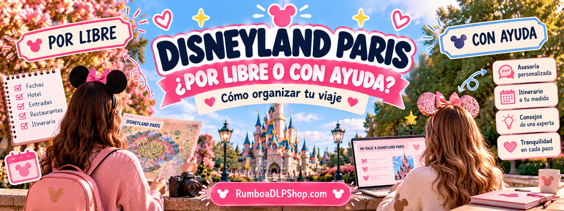 Disneyland Paris por libre o con ayuda: guía para organizar tu viaje y elegir entre planificación propia y asesoría personalizada.