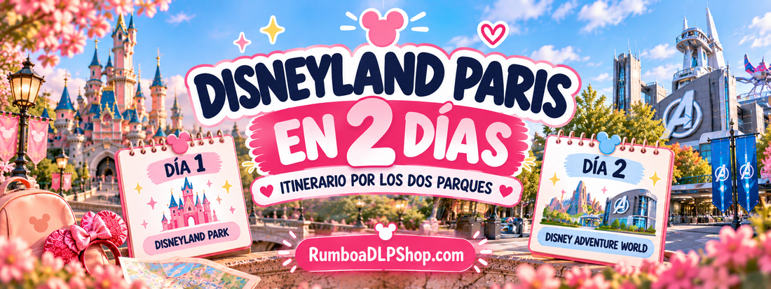 Disneyland Paris en 2 días: guía e itinerario para visitar Disneyland Park y Disney Adventure World.